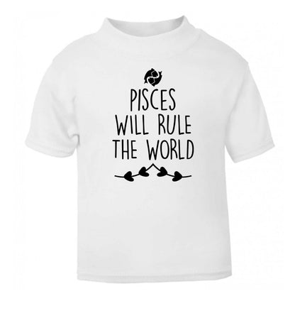 Pisces will run the world white Baby Toddler Tshirt 2 Years