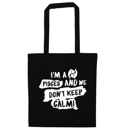 I'm a pisces and we don't keep calm black tote bag