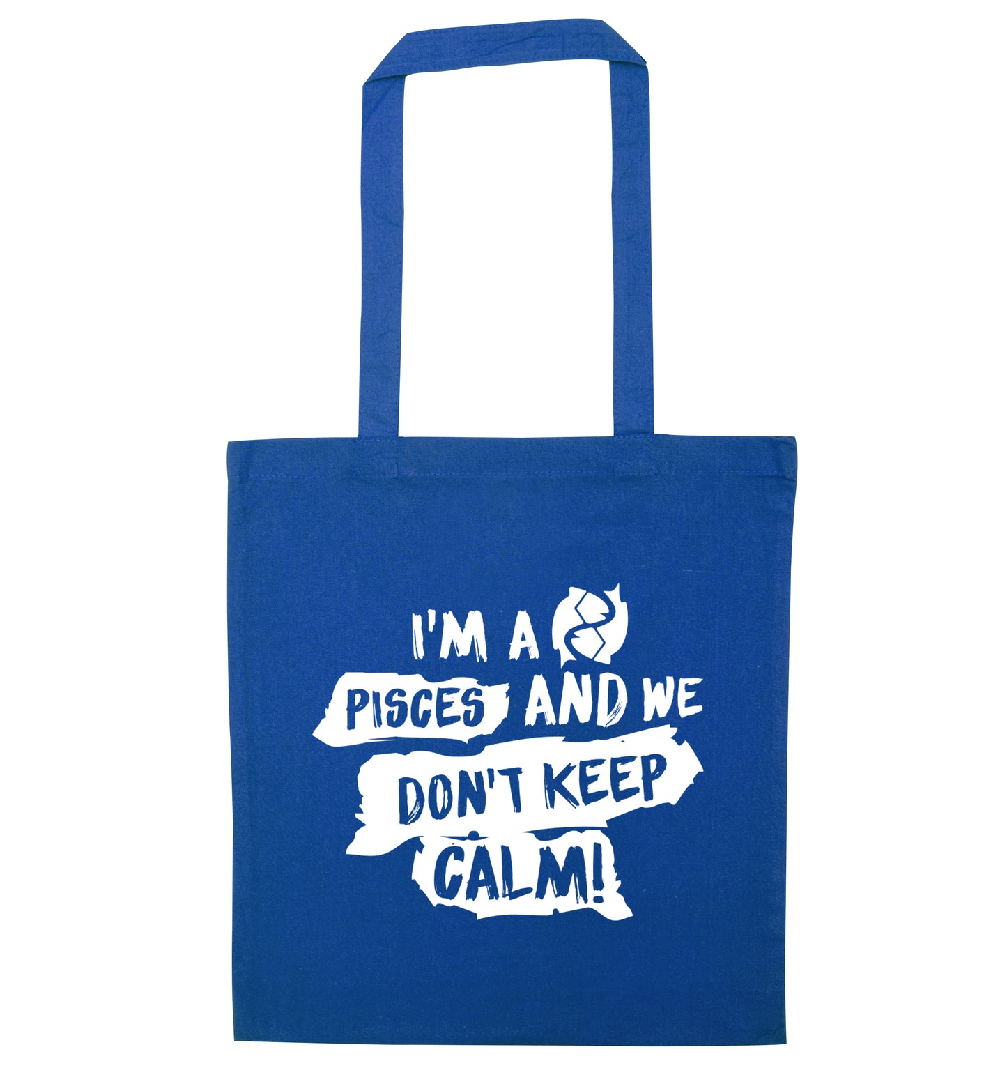 I'm a pisces and we don't keep calm blue tote bag