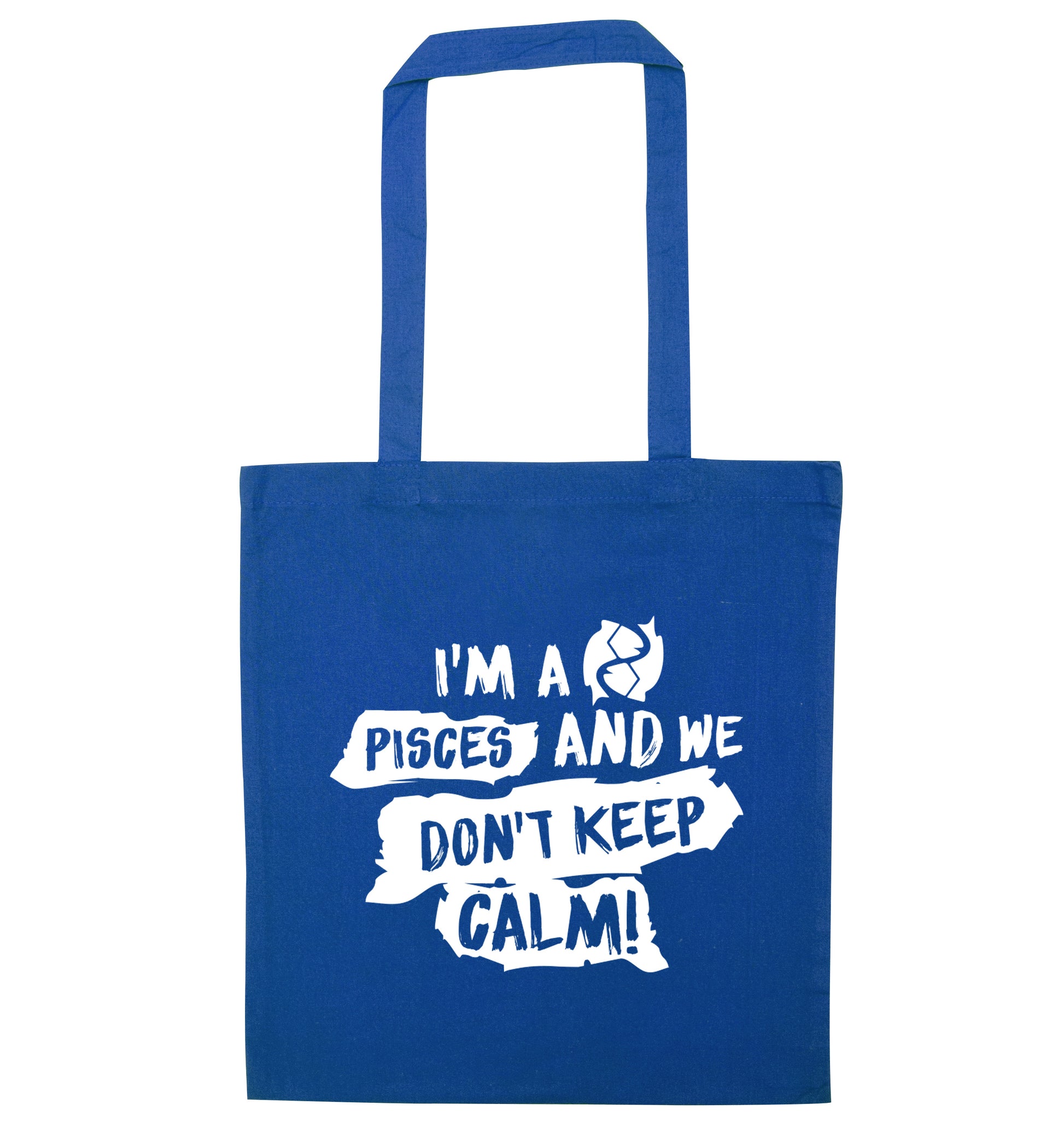 I'm a pisces and we don't keep calm blue tote bag