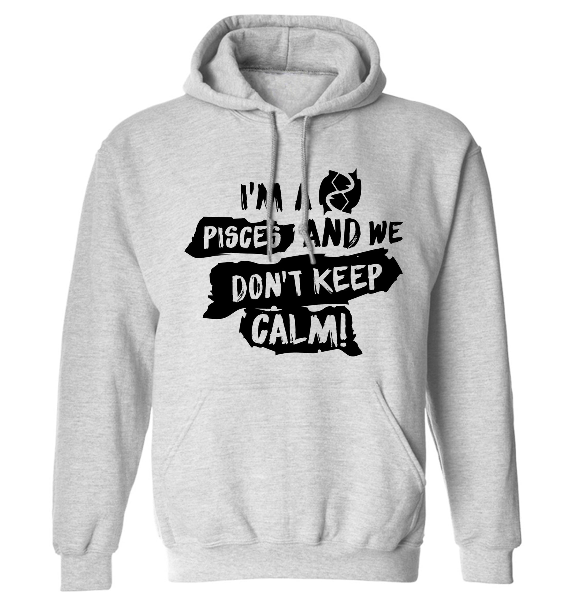 I'm a pisces and we don't keep calm adults unisex grey hoodie 2XL