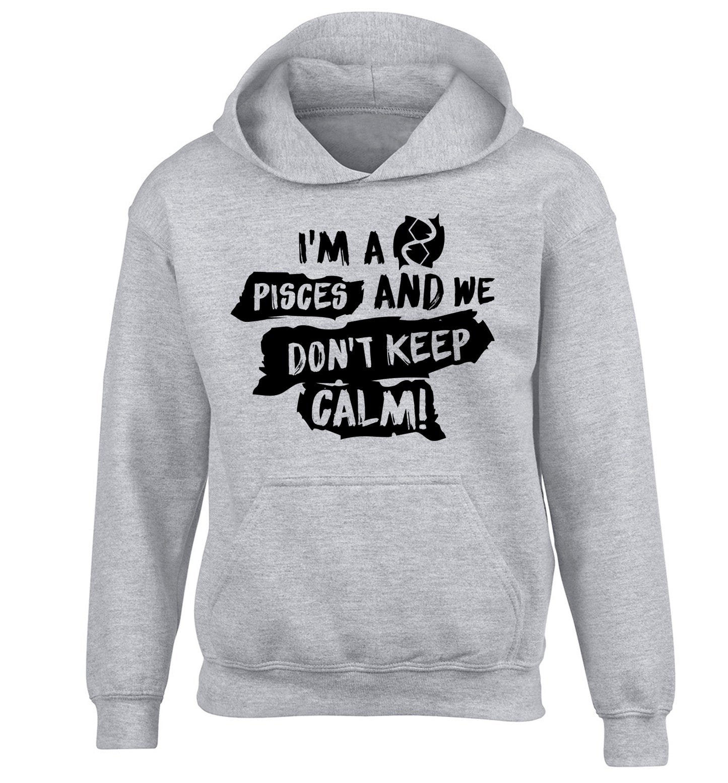 I'm a pisces and we don't keep calm children's grey hoodie 12-13 Years