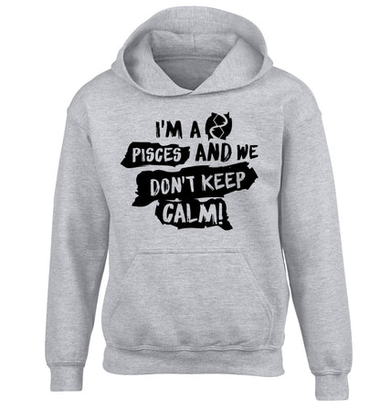 I'm a pisces and we don't keep calm children's grey hoodie 12-13 Years
