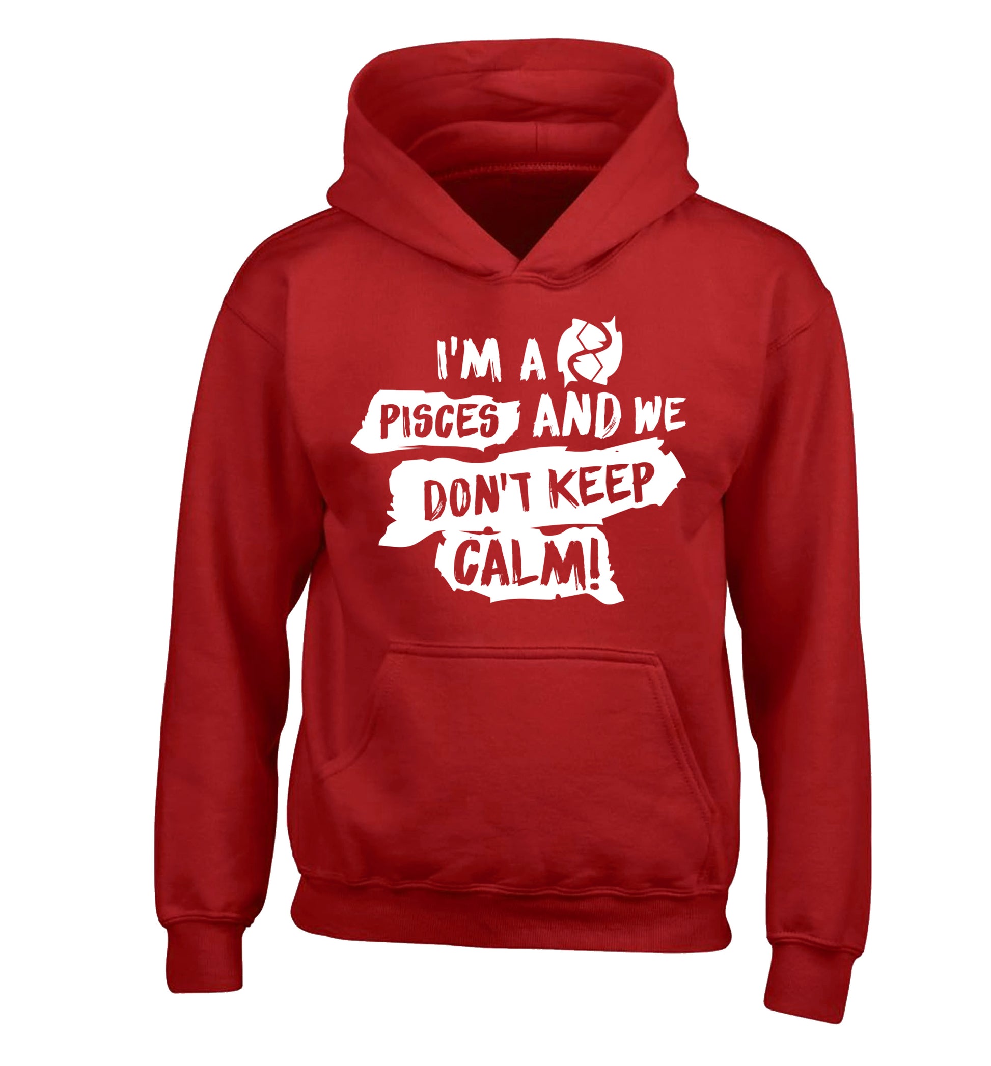 I'm a pisces and we don't keep calm children's red hoodie 12-13 Years