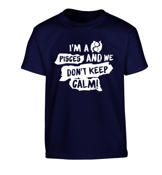 I'm a pisces and we don't keep calm Children's navy Tshirt 12-13 Years