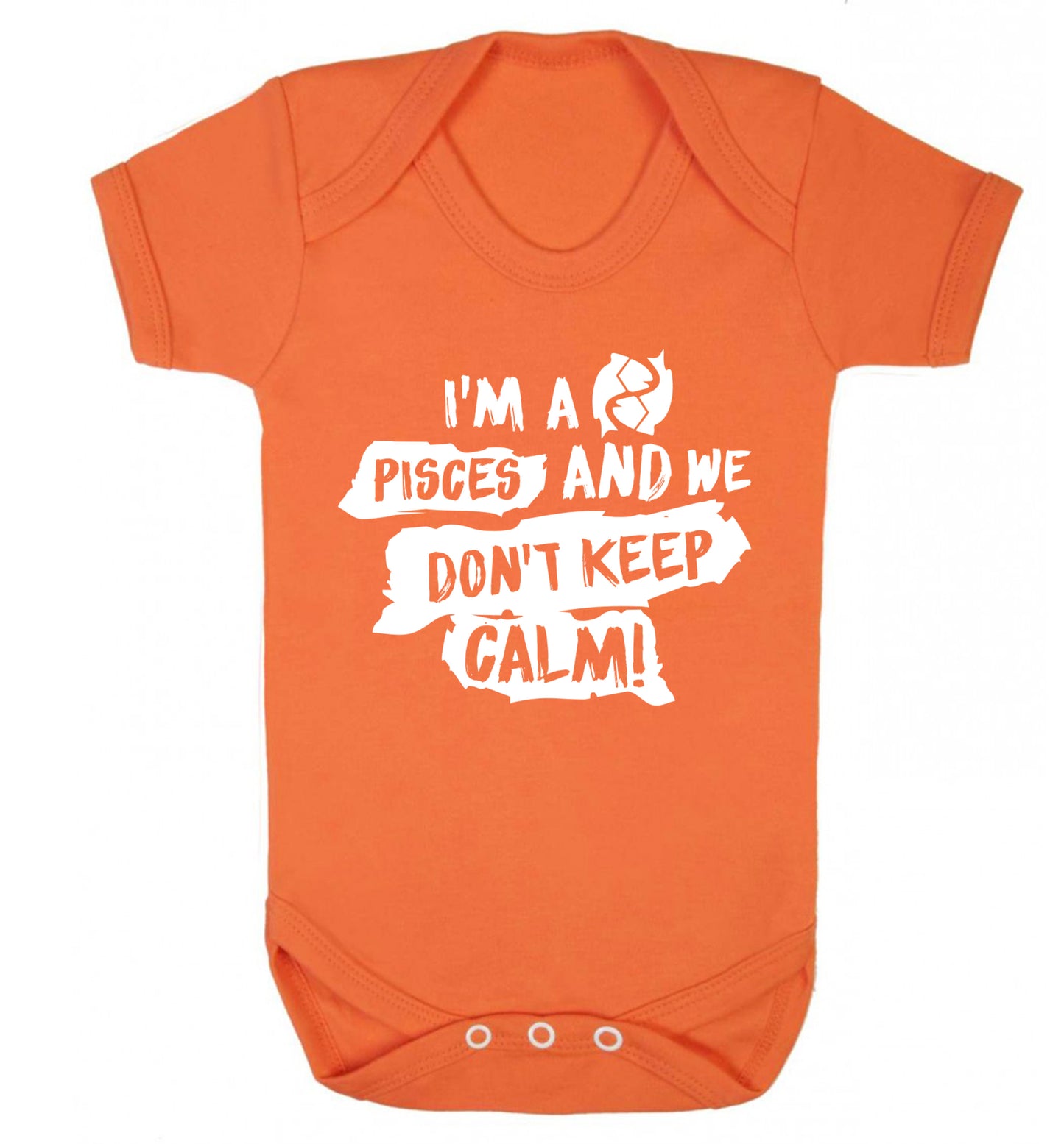 I'm a pisces and we don't keep calm Baby Vest orange 18-24 months