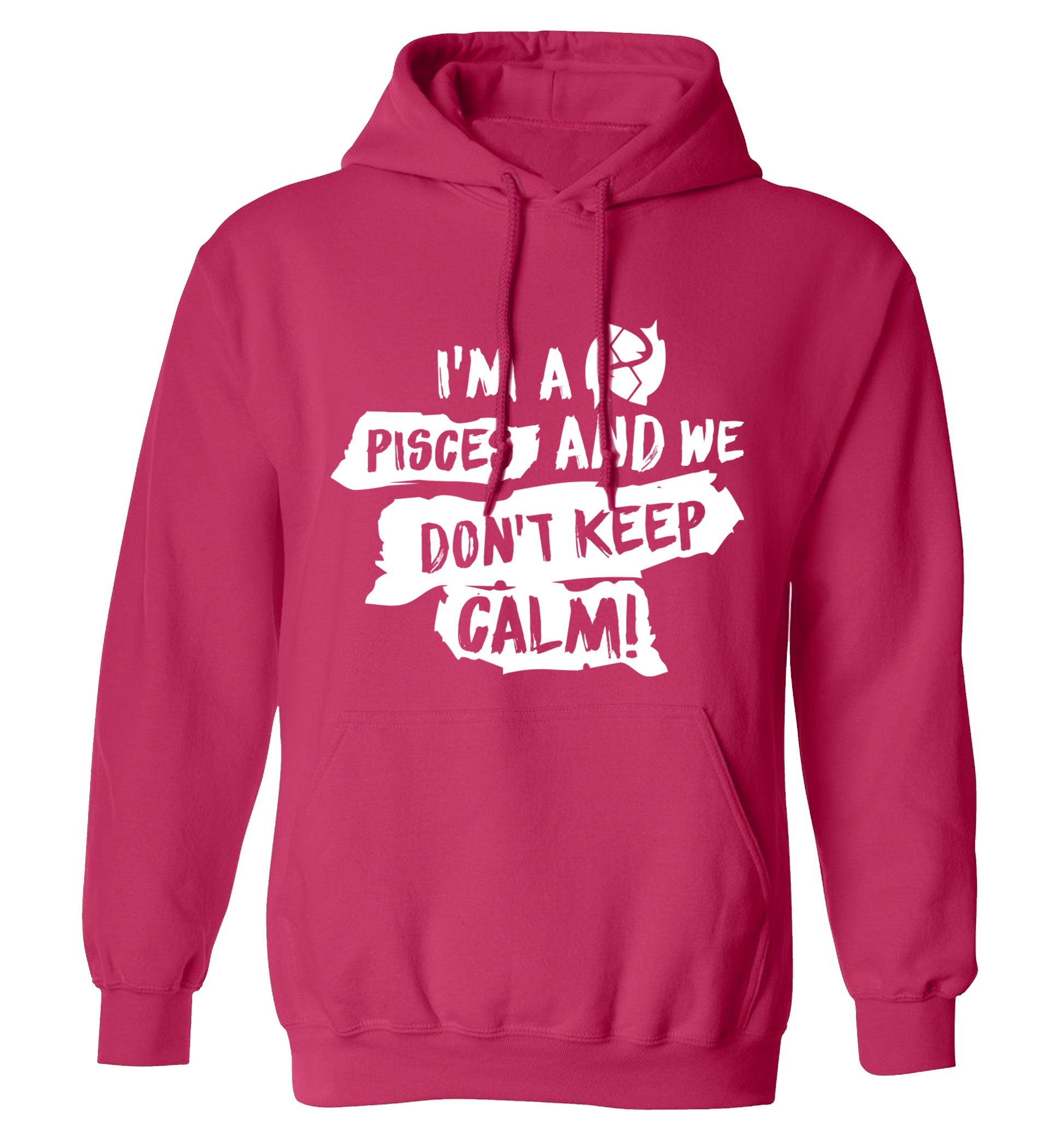 I'm a pisces and we don't keep calm adults unisex pink hoodie 2XL