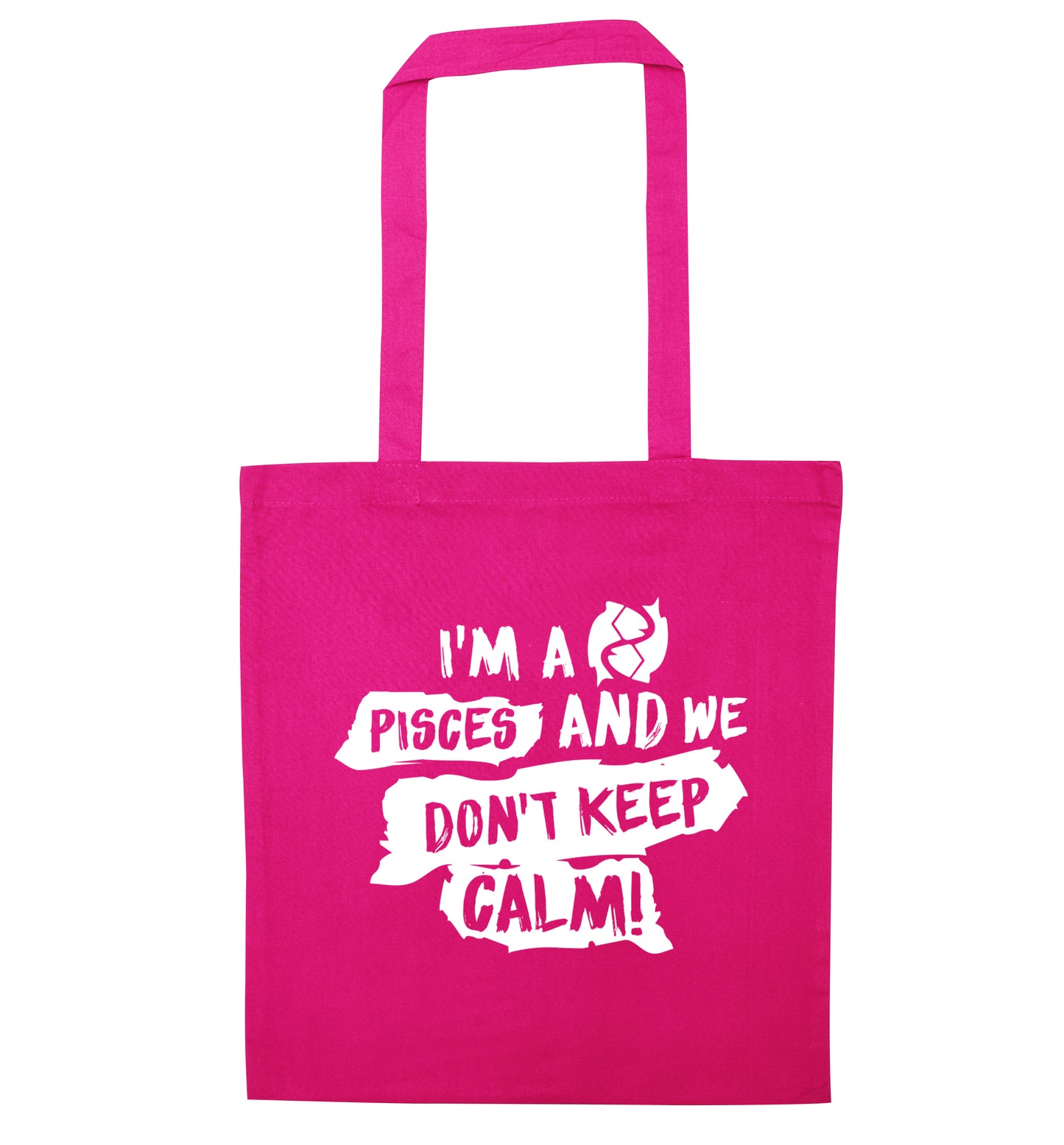 I'm a pisces and we don't keep calm pink tote bag