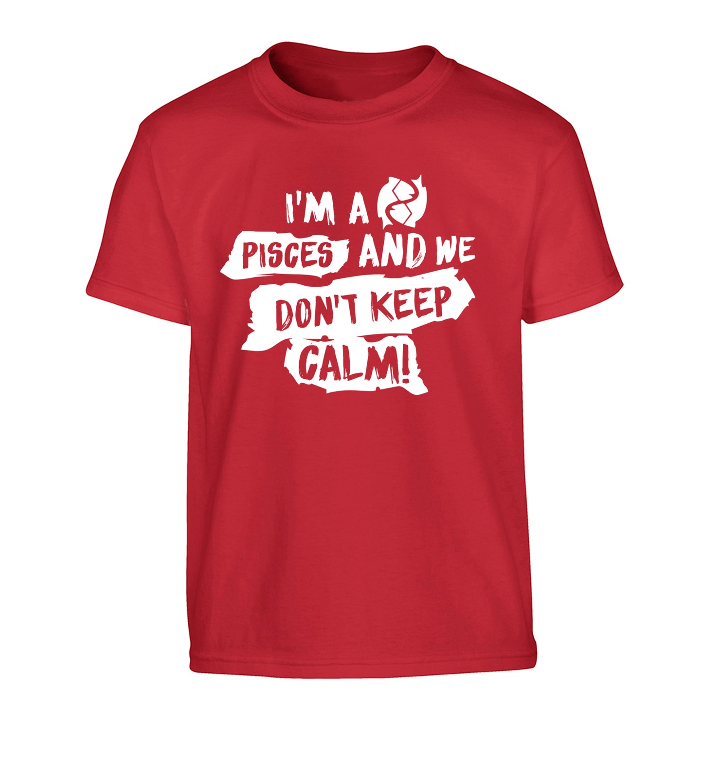 I'm a pisces and we don't keep calm Children's red Tshirt 12-13 Years