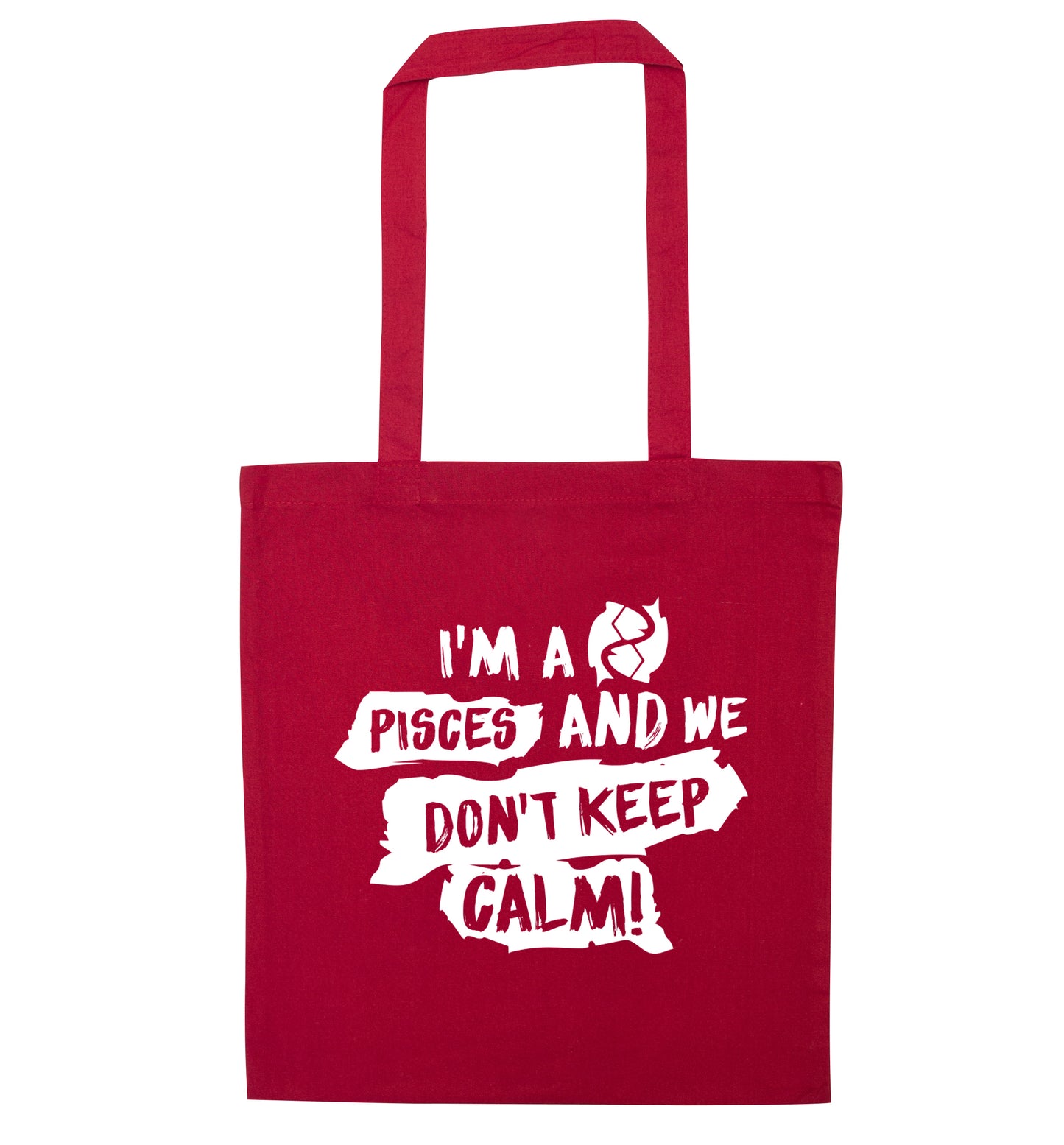 I'm a pisces and we don't keep calm red tote bag