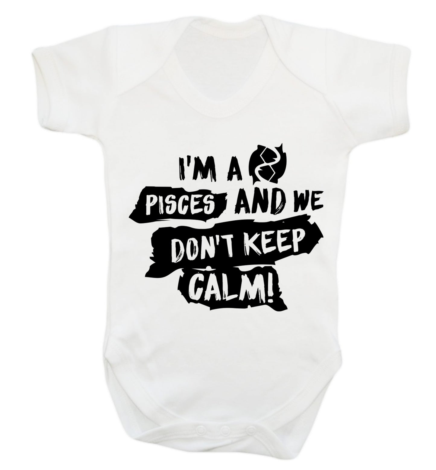 I'm a pisces and we don't keep calm Baby Vest white 18-24 months