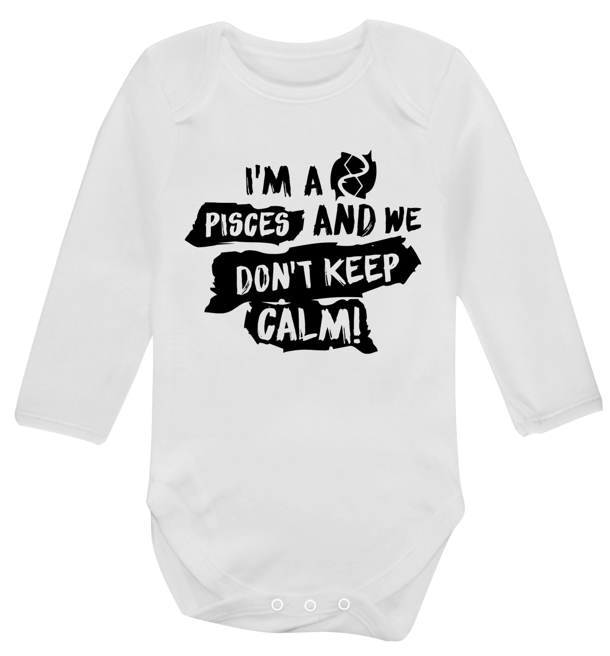 I'm a pisces and we don't keep calm Baby Vest long sleeved white 6-12 months