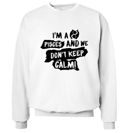I'm a pisces and we don't keep calm Adult's unisex white Sweater 2XL
