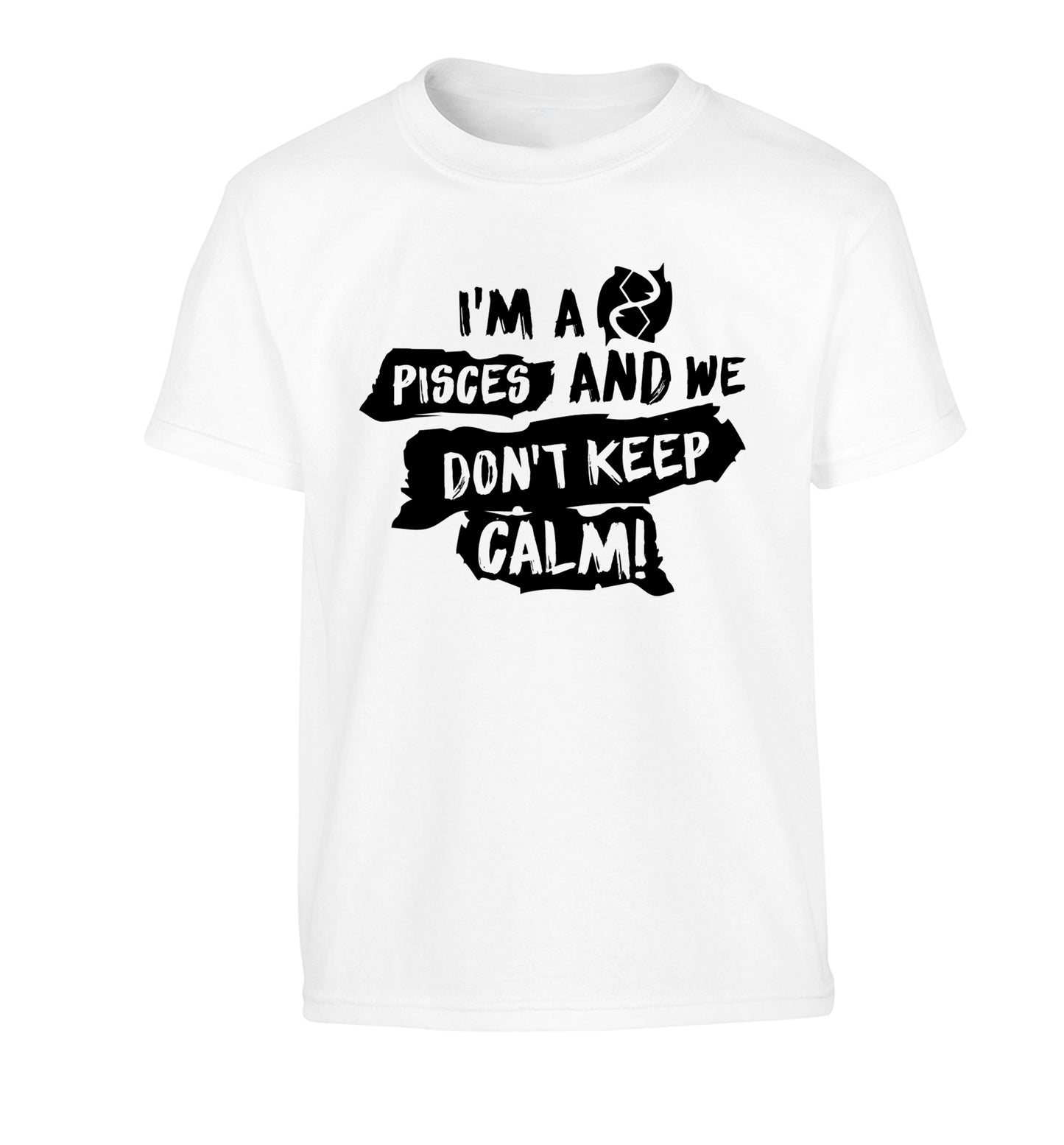 I'm a pisces and we don't keep calm Children's white Tshirt 12-13 Years