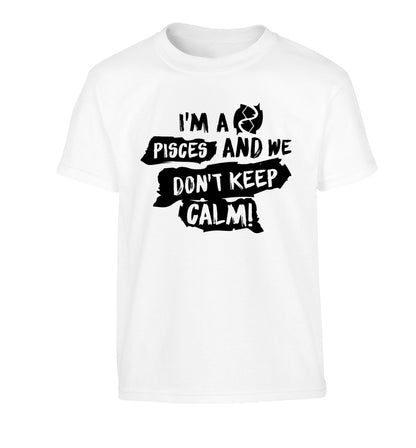 I'm a pisces and we don't keep calm Children's white Tshirt 12-13 Years
