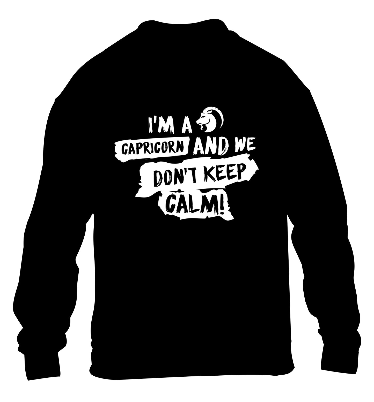 I'm a capricorn and we don't keep calm children's black sweater 12-13 Years