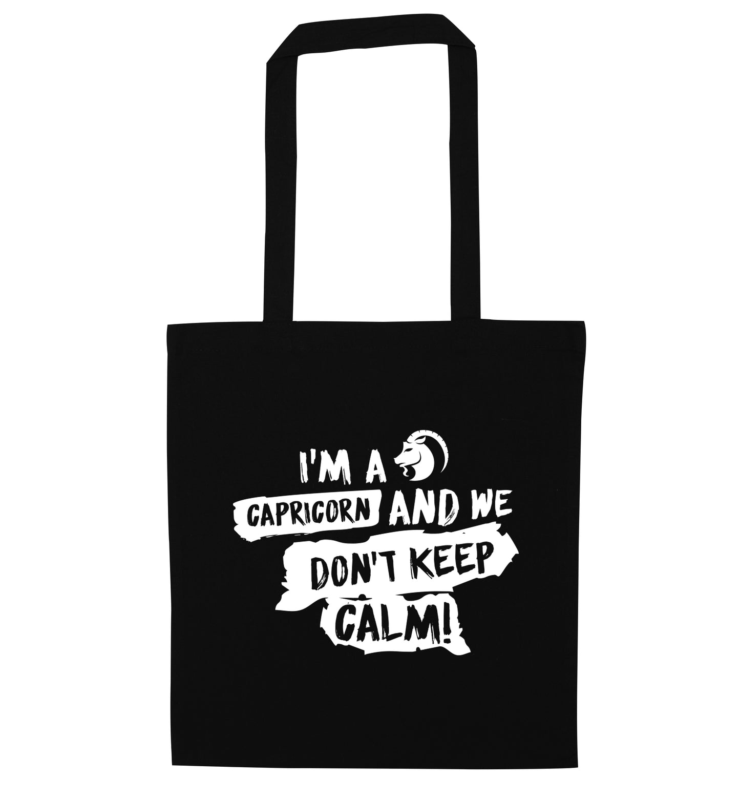 I'm a capricorn and we don't keep calm black tote bag