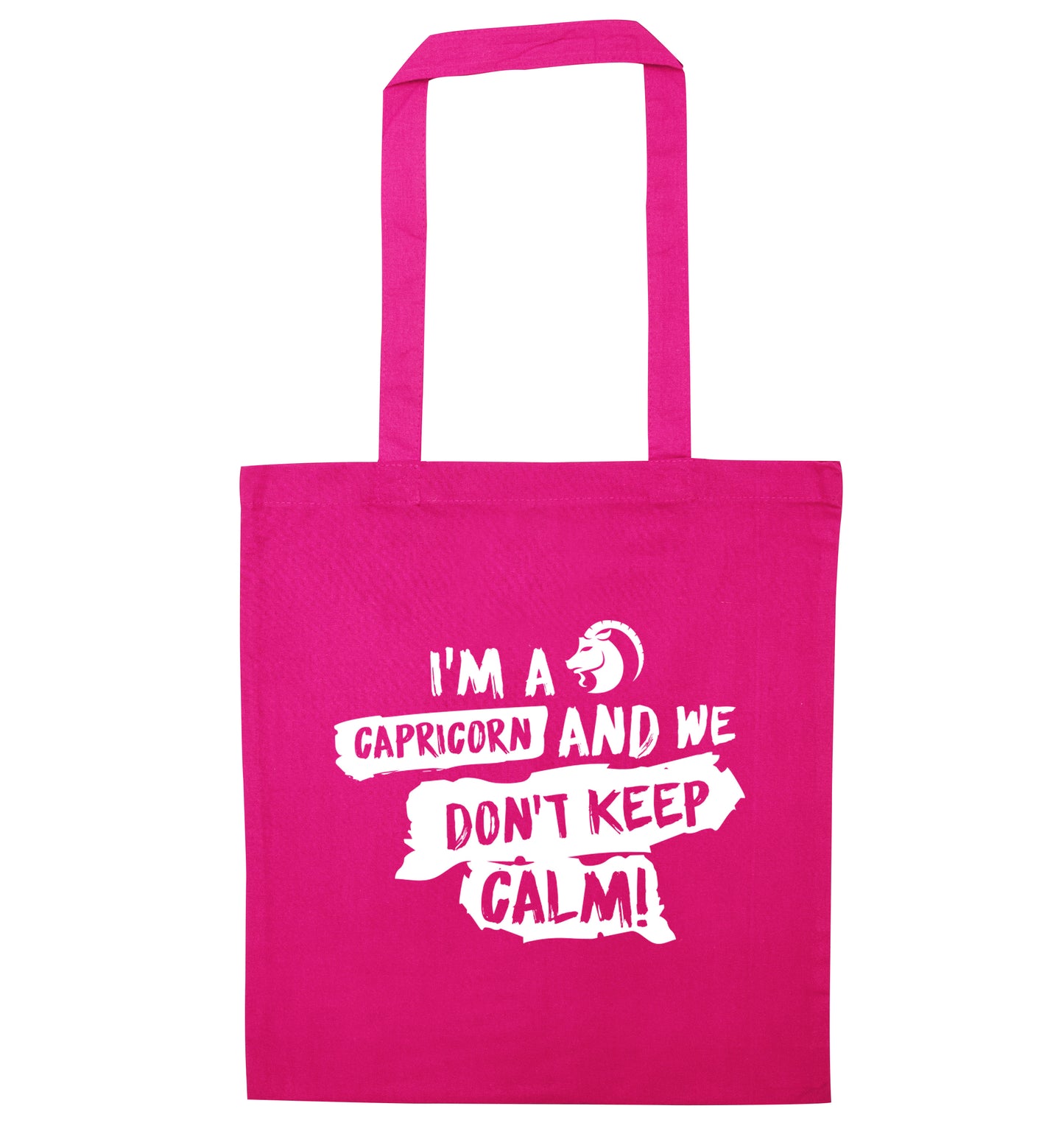 I'm a capricorn and we don't keep calm pink tote bag