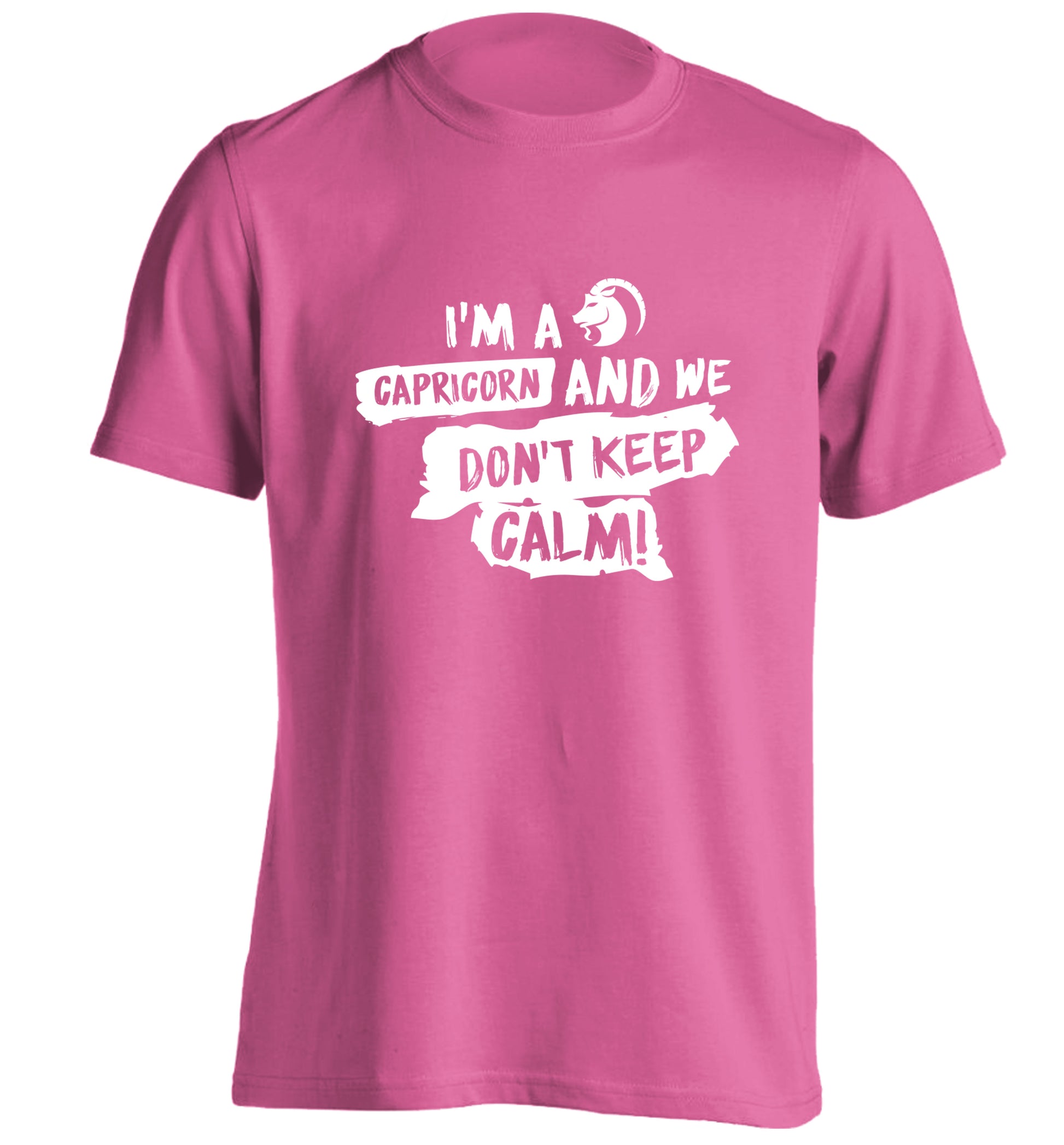 I'm a capricorn and we don't keep calm adults unisex pink Tshirt 2XL