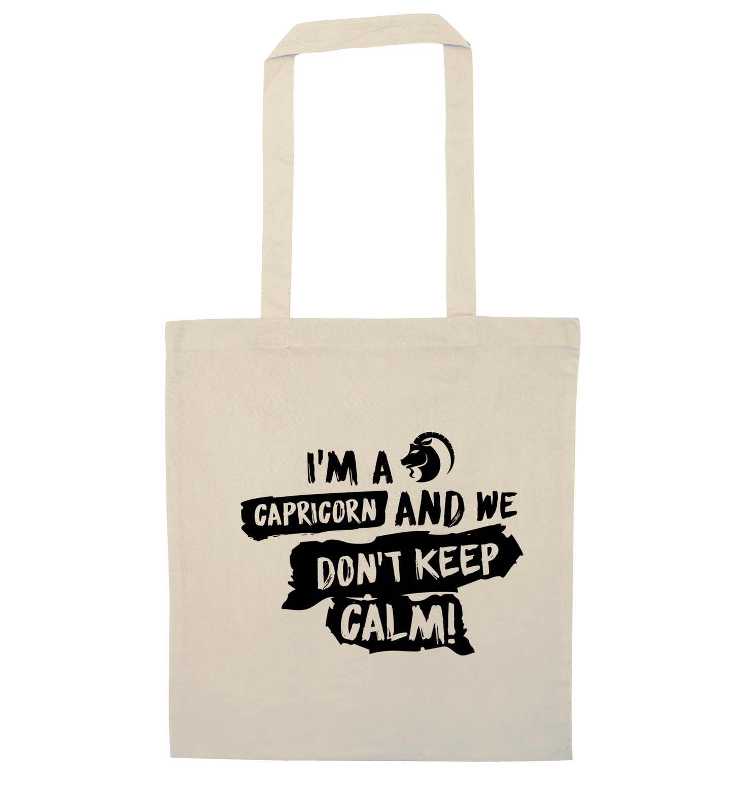 I'm a capricorn and we don't keep calm natural tote bag