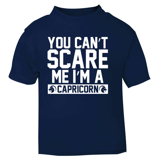 You can't scare me I'm a capricorn navy Baby Toddler Tshirt 2 Years
