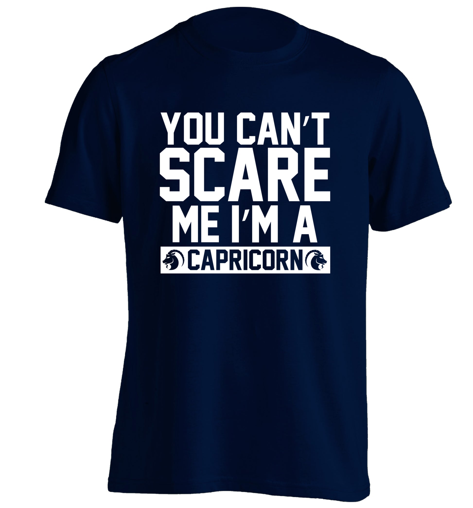 You can't scare me I'm a capricorn adults unisex navy Tshirt 2XL