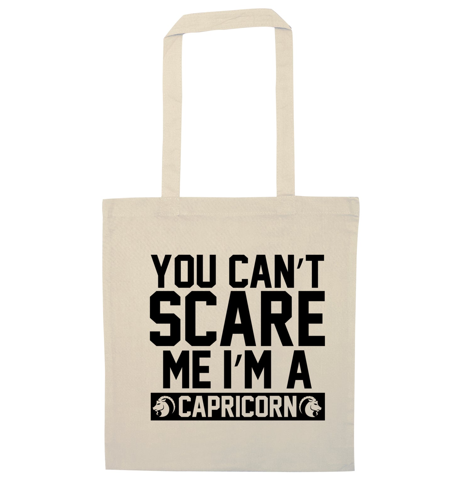 You can't scare me I'm a capricorn natural tote bag