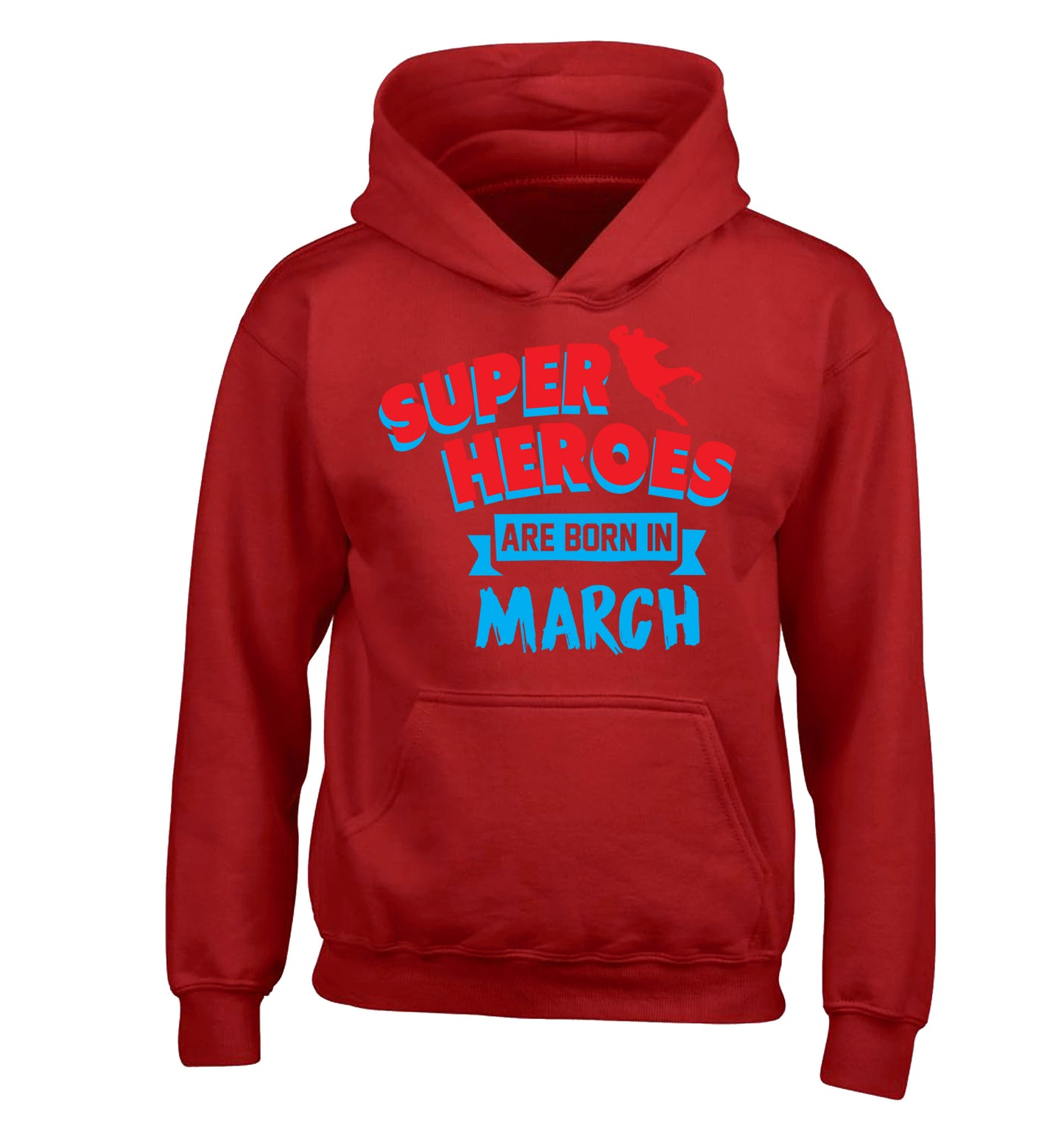 Superheros are born in March children's red hoodie 12-13 Years