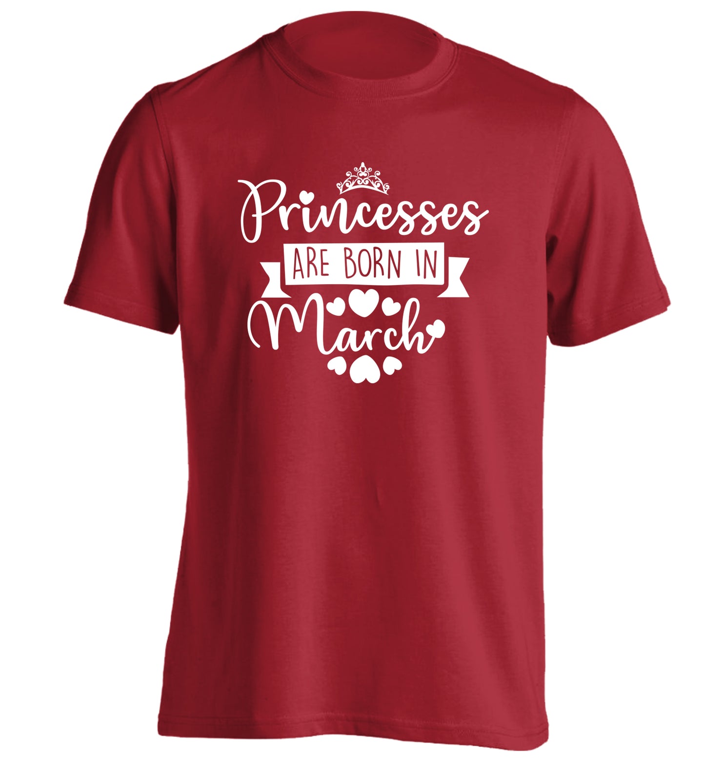 Princesses are born in March adults unisex red Tshirt 2XL