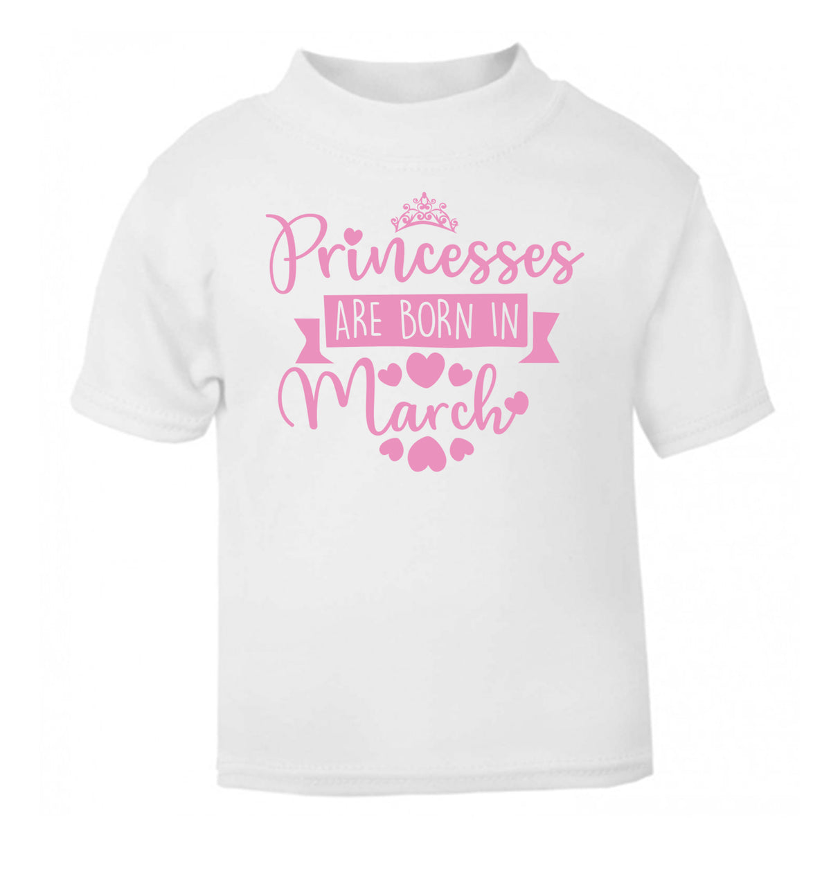 Princesses are born in March white Baby Toddler Tshirt 2 Years