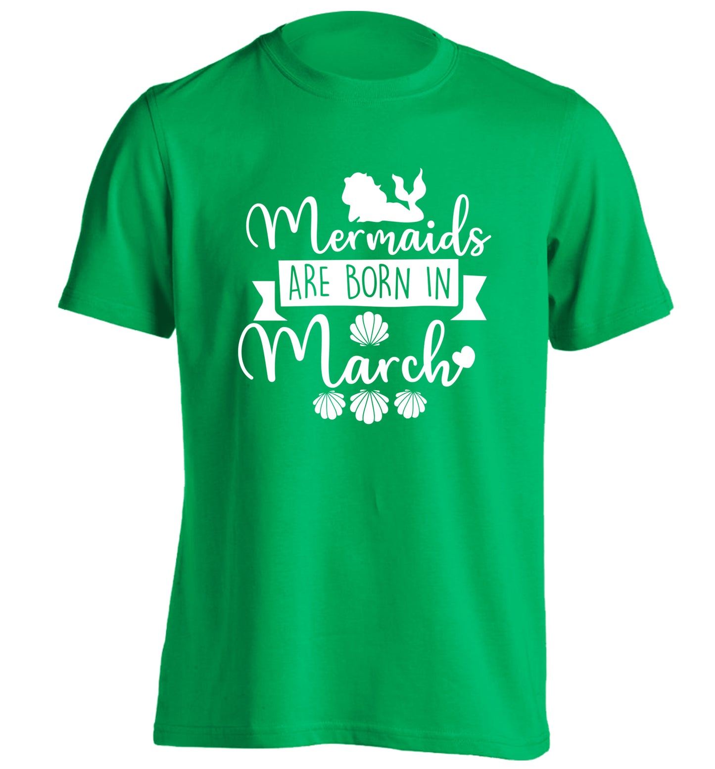 Mermaids are born in March adults unisex green Tshirt 2XL