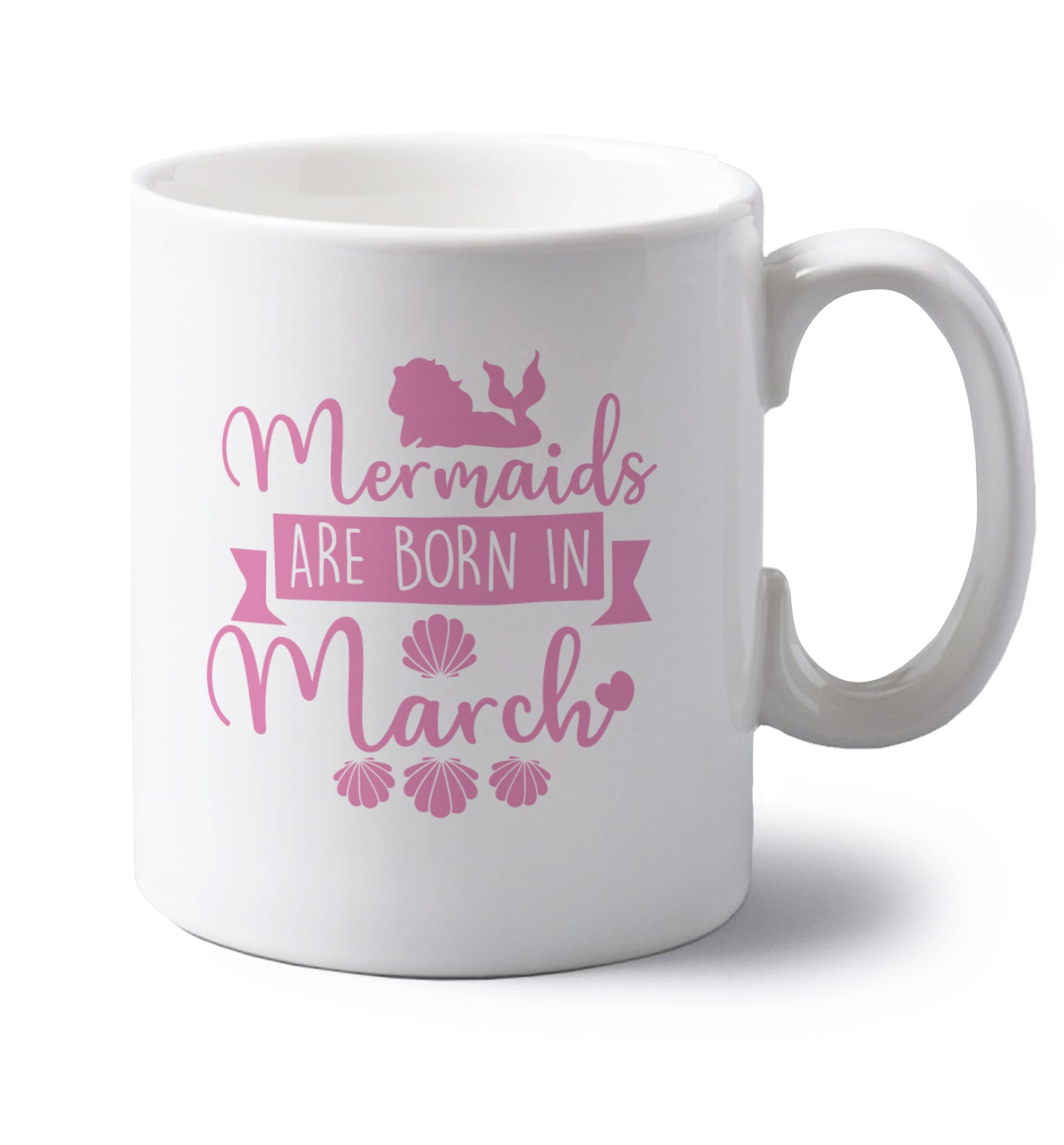 Mermaids are born in March left handed white ceramic mug 