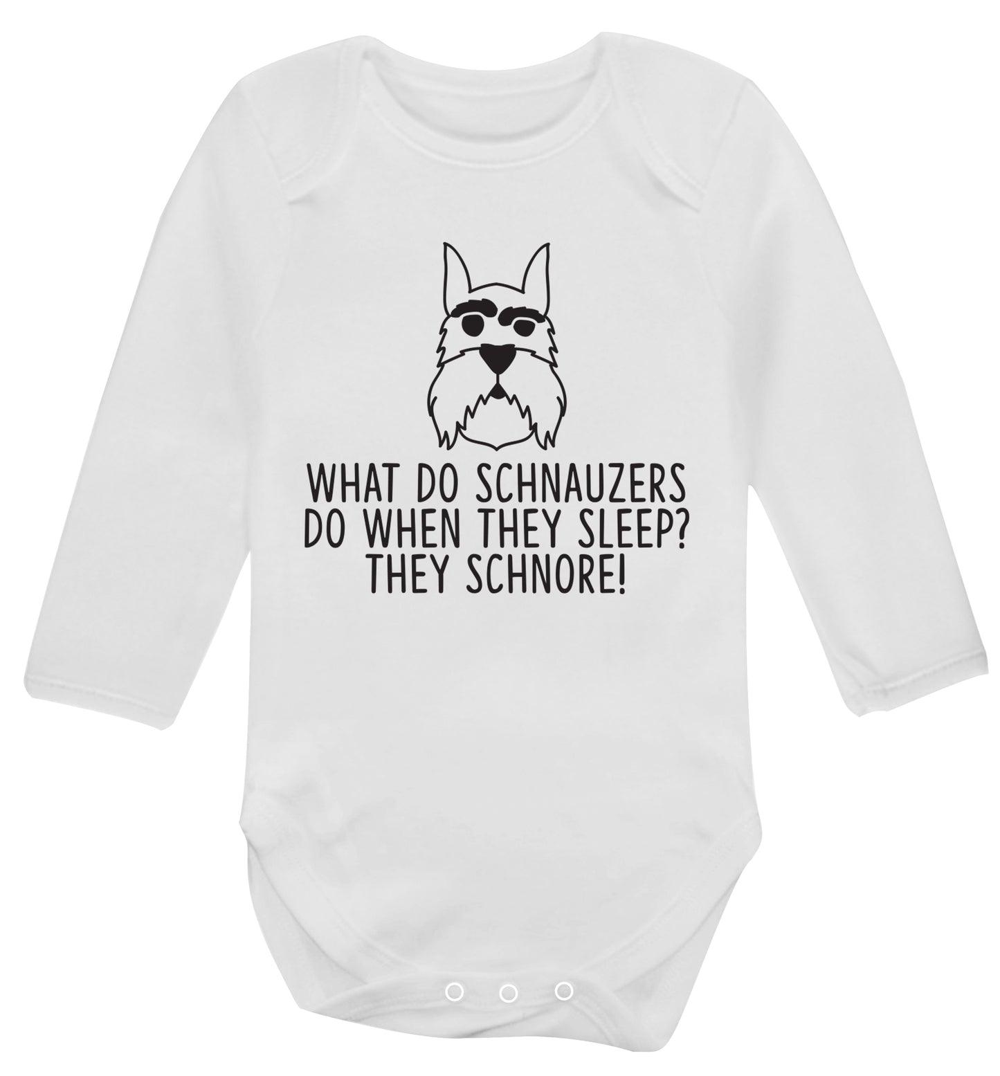 What do schnauzers do when they sleep? Schnore! Baby Vest long sleeved white 6-12 months