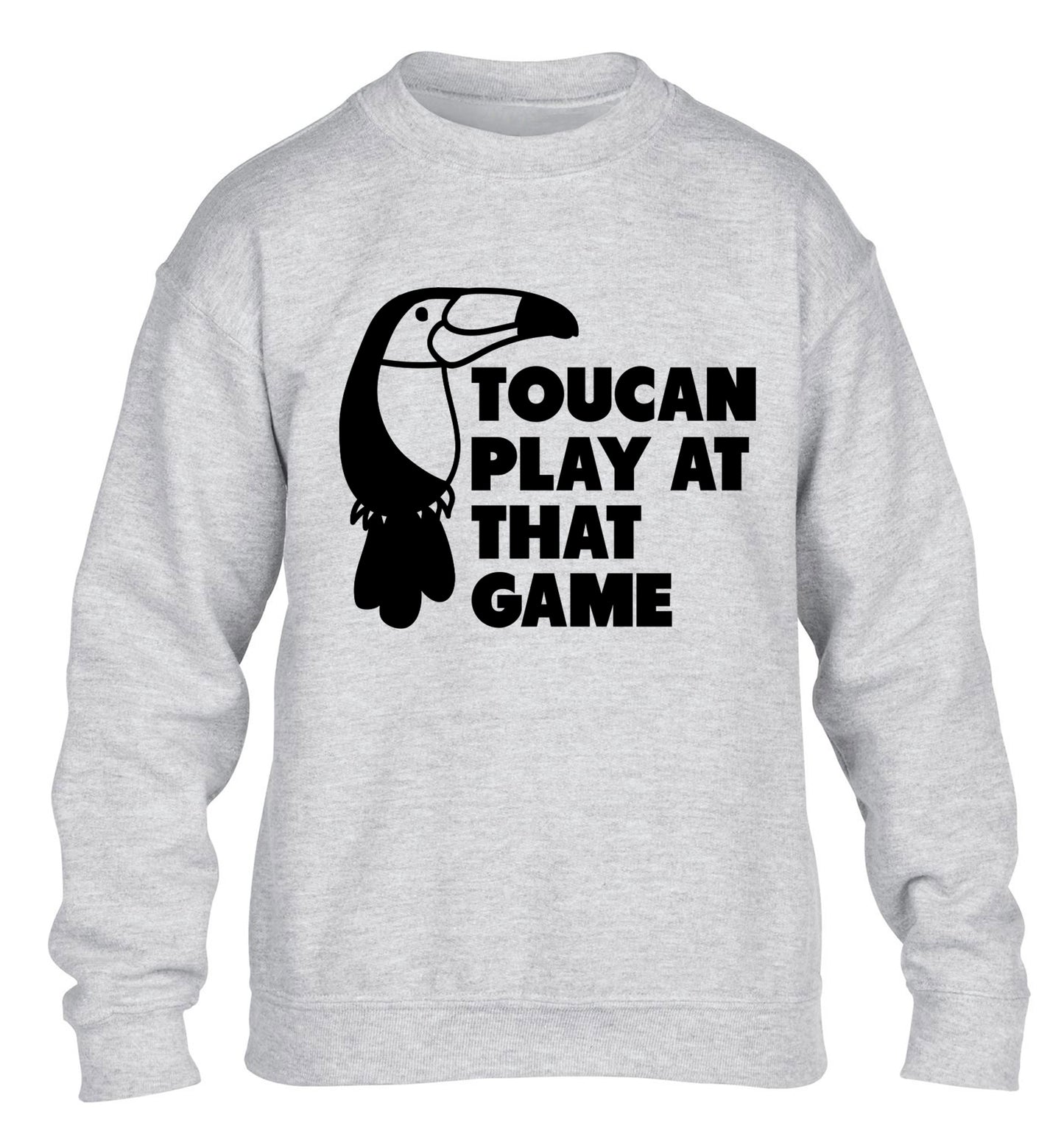 Toucan play at that game children's grey sweater 12-13 Years