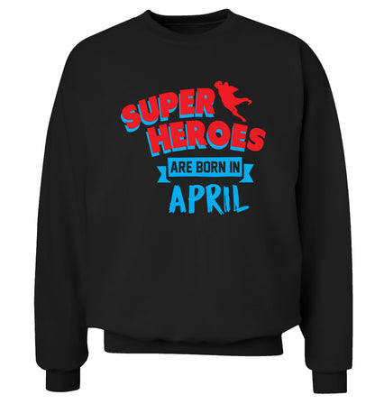 Superheros are born in April Adult's unisex black Sweater 2XL