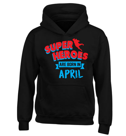 Superheros are born in April children's black hoodie 12-13 Years