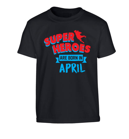 Superheros are born in April Children's black Tshirt 12-13 Years