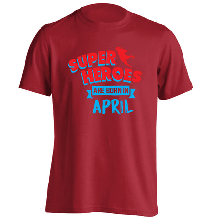 Superheros are born in April adults unisex red Tshirt 2XL