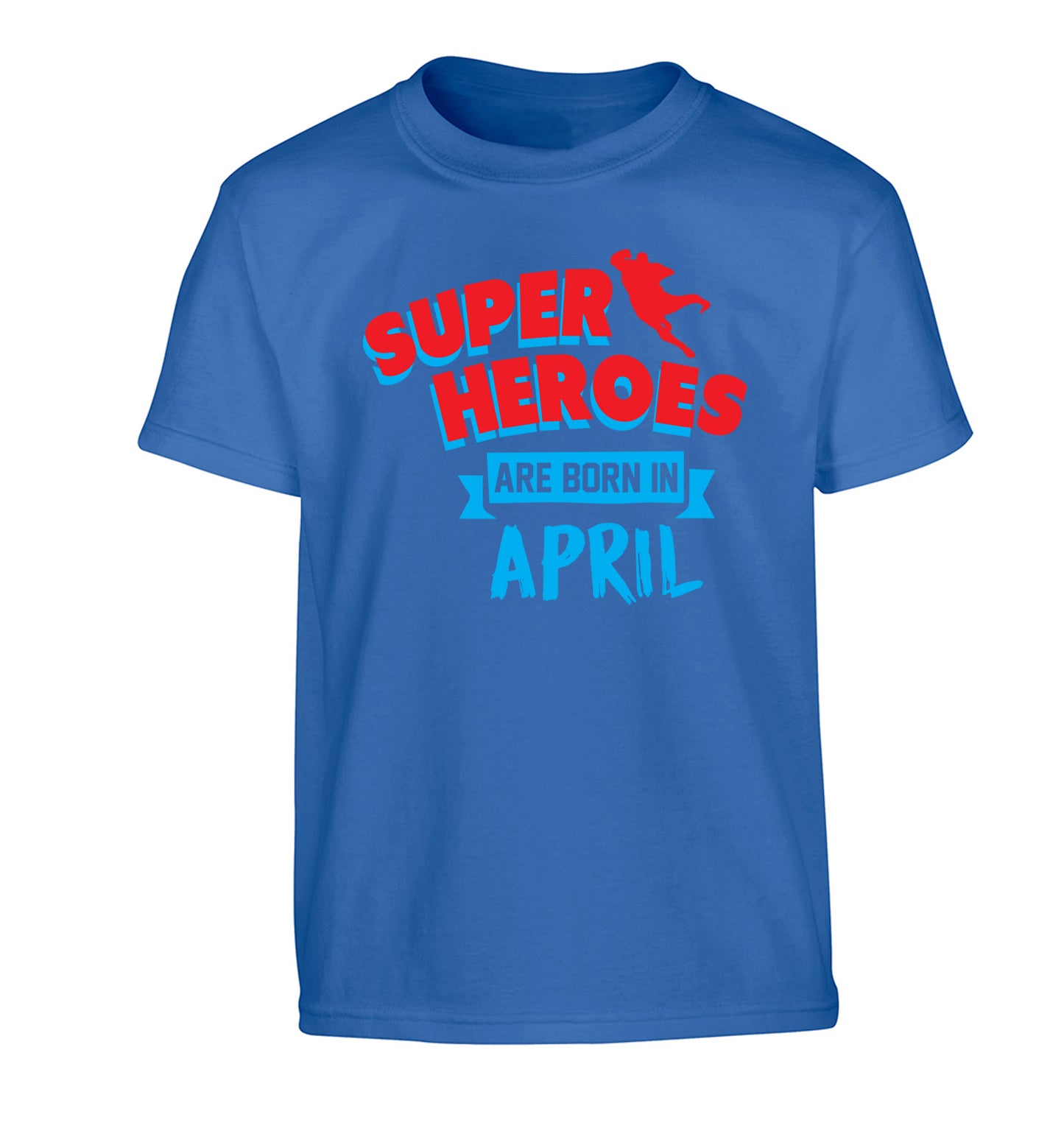 Superheros are born in April Children's blue Tshirt 12-13 Years