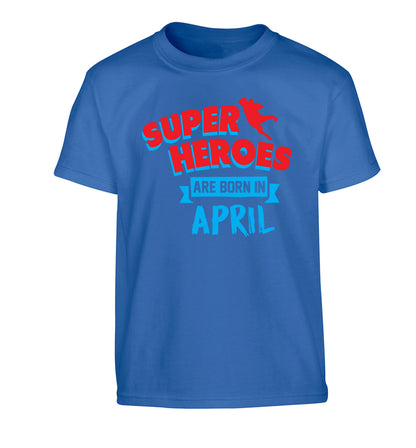 Superheros are born in April Children's blue Tshirt 12-13 Years
