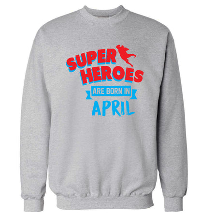 Superheros are born in April Adult's unisex grey Sweater 2XL