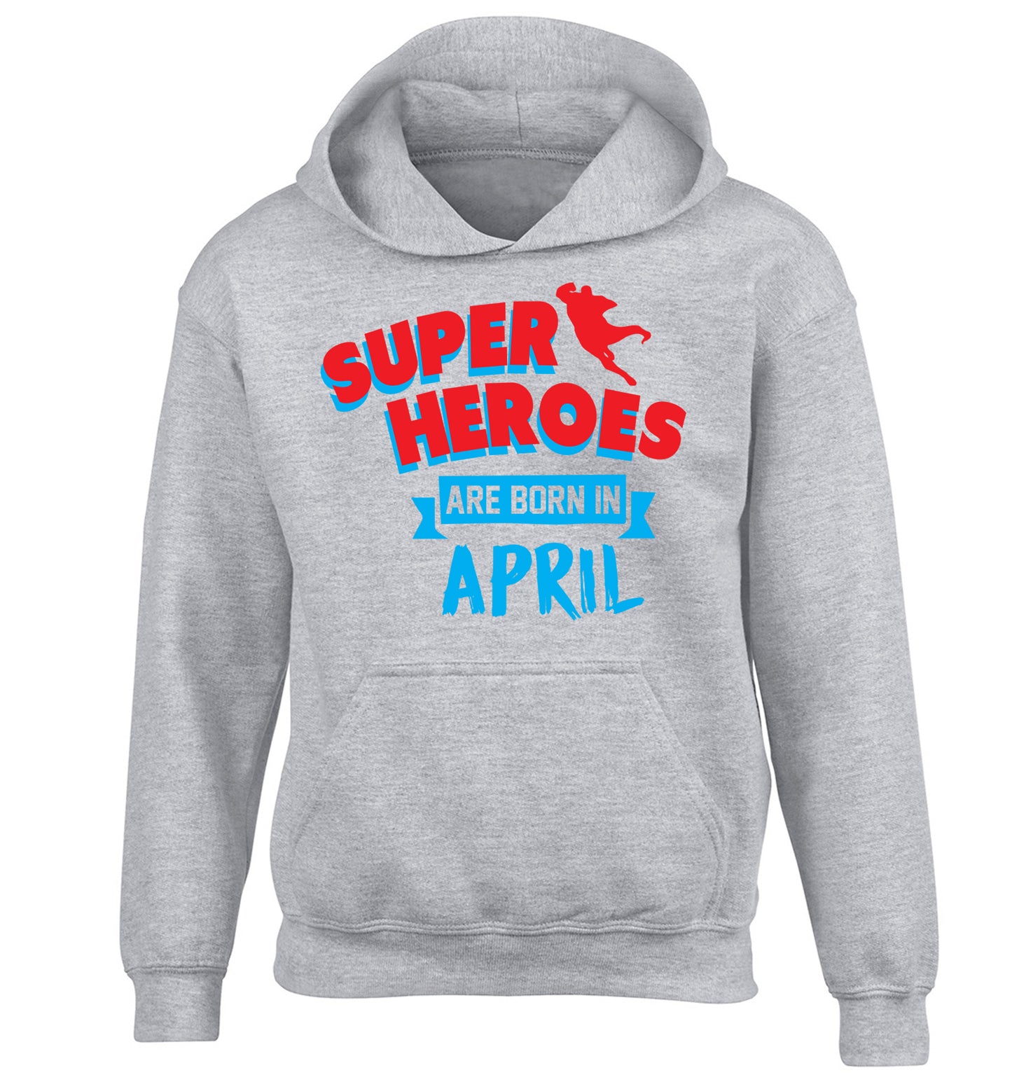 Superheros are born in April children's grey hoodie 12-13 Years