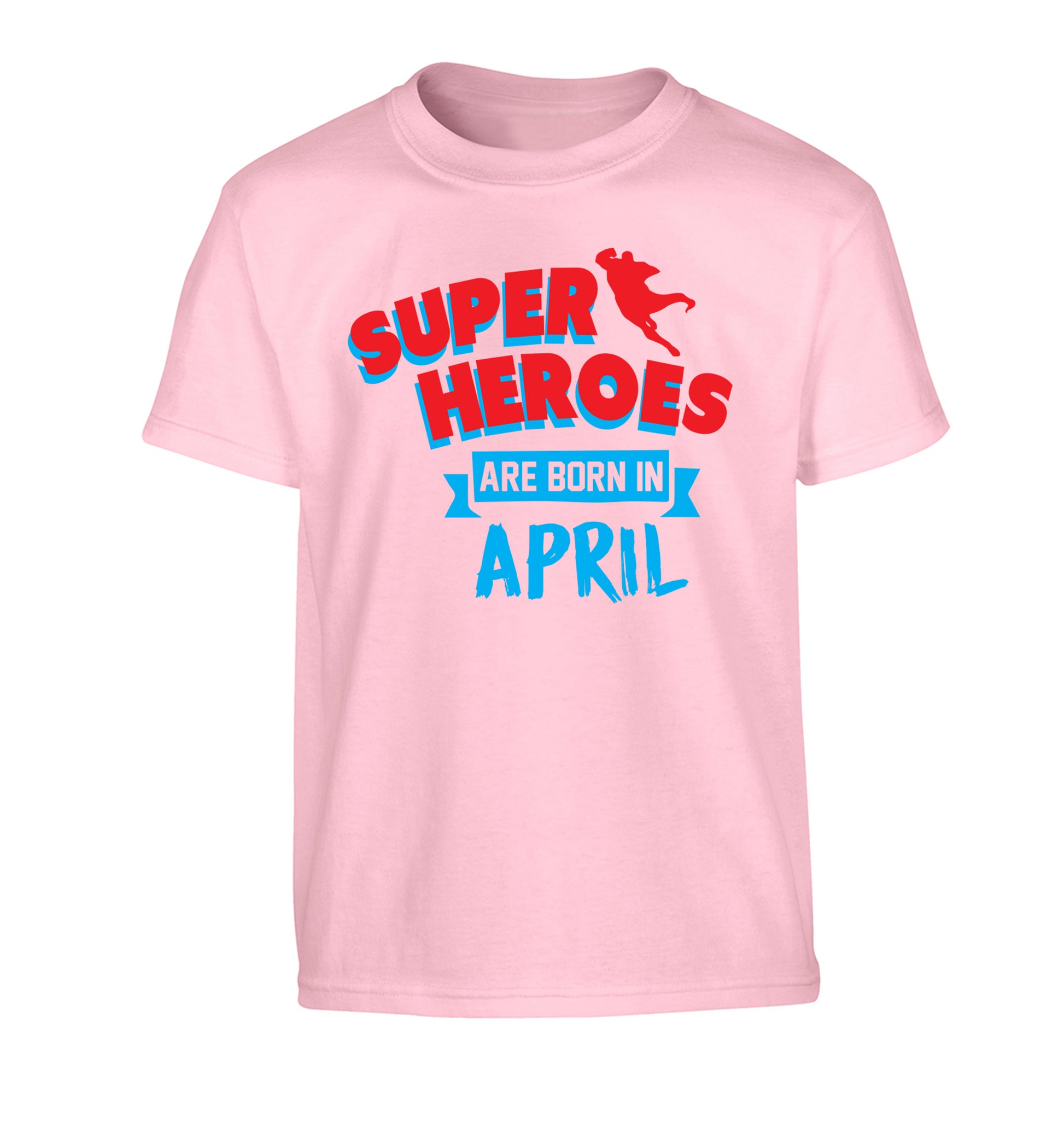 Superheros are born in April Children's light pink Tshirt 12-13 Years