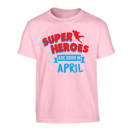Superheros are born in April Children's light pink Tshirt 12-13 Years