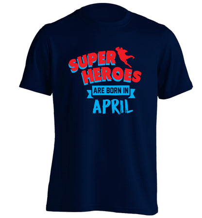 Superheros are born in April adults unisex navy Tshirt 2XL