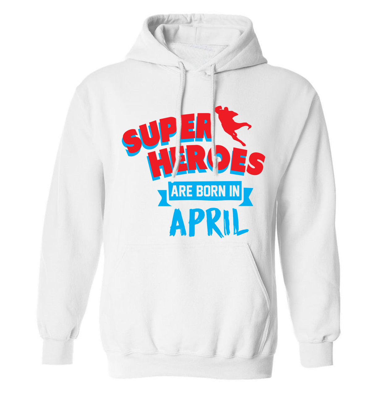 Superheros are born in April adults unisex white hoodie 2XL
