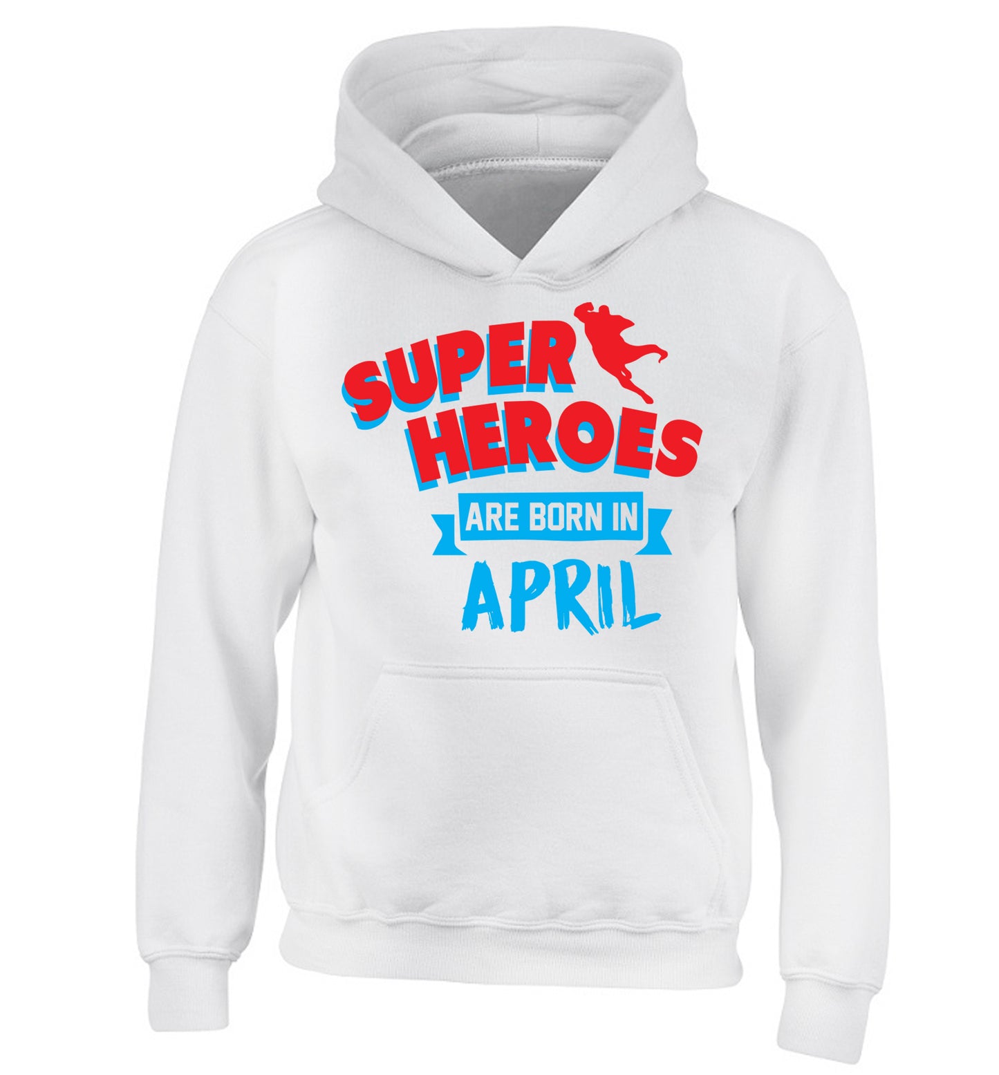 Superheros are born in April children's white hoodie 12-13 Years
