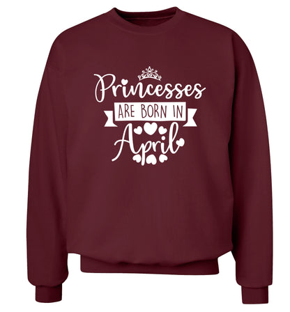 Princesses are born in April Adult's unisex maroon Sweater 2XL