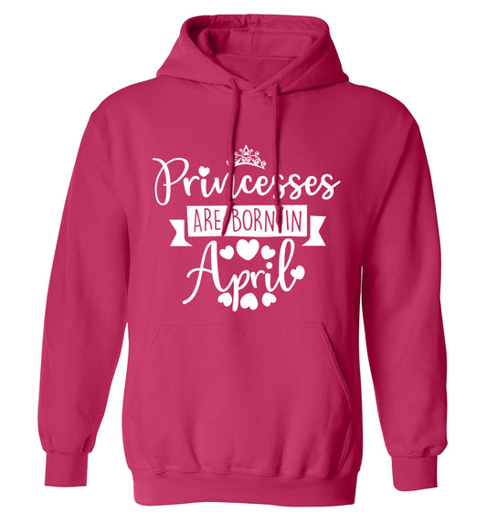 Princesses are born in April adults unisex pink hoodie 2XL