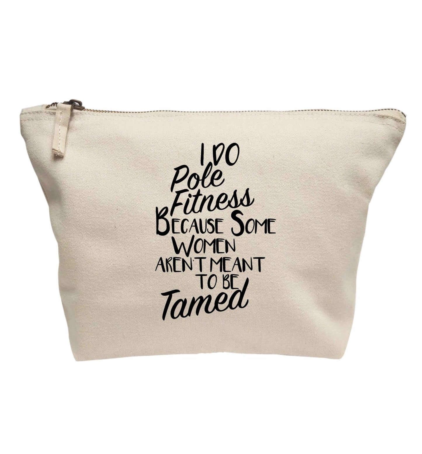 I do pole fitness because some women aren't meant to be tamed | Makeup / wash bag
